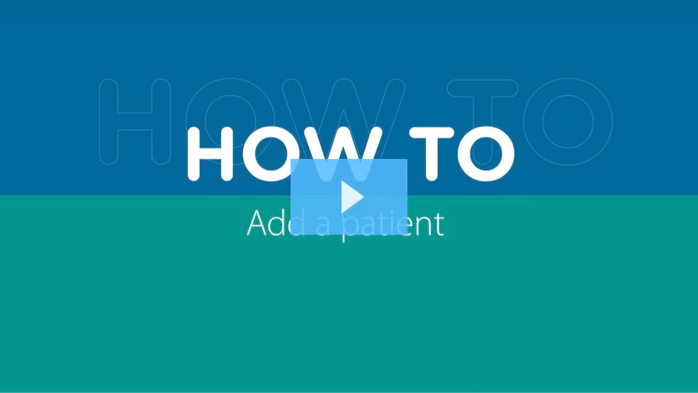 How to add a patient How to add a patient video placeholder image